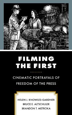 Filming the First: Cinematic Portrayals of Freedom of the Press book