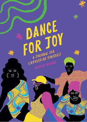 Dance for Joy Journal: A Journal for Expressing Yourself book