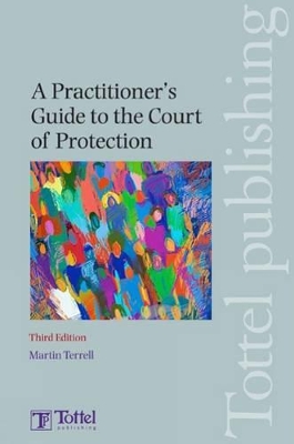 A Practitioner's Guide to the Court of Protection book