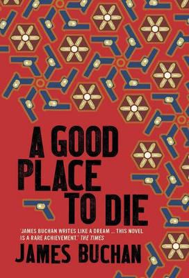 Good Place To Die by James Buchan