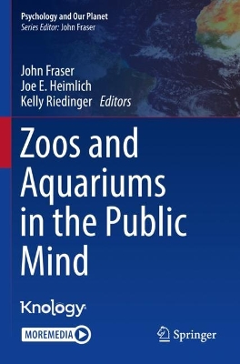 Zoos and Aquariums in the Public Mind by John Fraser