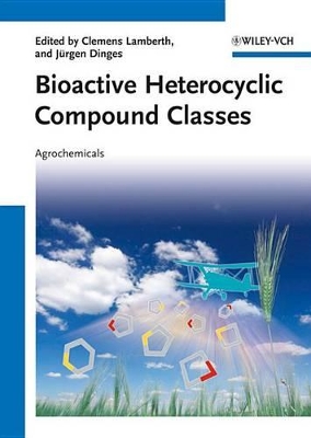 Bioactive Heterocyclic Compound Classes: Agrochemicals by Clemens Lamberth