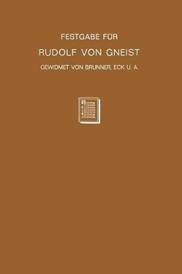 Festgabe für Rudolf von Gneist zum Doktorjubiläum am XX. November MDCCCLXXXVIII book