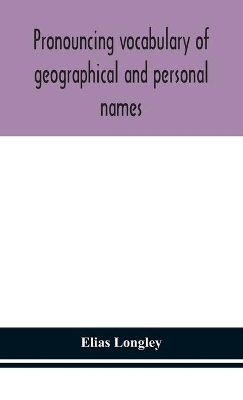 Pronouncing vocabulary of geographical and personal names book