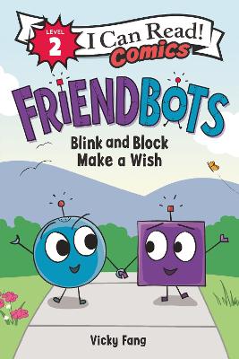 Friendbots: Blink and Block Make a Wish book