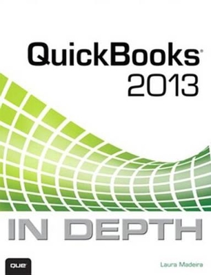 QuickBooks 2013 in Depth by Laura Madeira