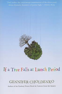 If a Tree Falls at Lunch Period by Gennifer Choldenko