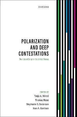 Polarization and Deep Contestations: The Liberal Script in the United States book