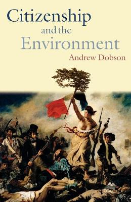 Citizenship and the Environment by Andrew Dobson