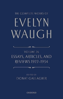 Complete Works of Evelyn Waugh: Essays, Articles, and Reviews 1922-1934 book