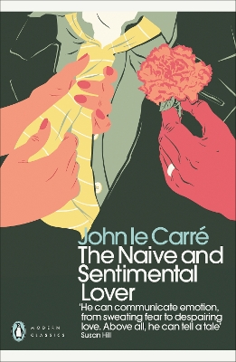 The The Naive and Sentimental Lover by John Le Carré