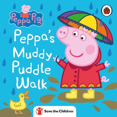 Peppa Pig: Peppa's Muddy Puddle Walk (Save the Children) book