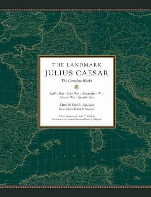 The Landmark Julius Caesar: The Complete Works: Gallic War, Civil War, Alexandrian War, African War, and Spanish War book