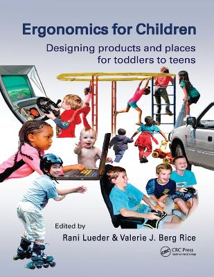 Ergonomics for Children: Designing products and places for toddler to teens book