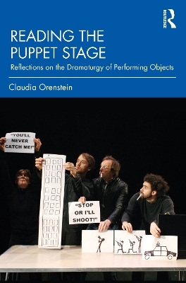 Reading the Puppet Stage: Reflections on the Dramaturgy of Performing Objects by Claudia Orenstein