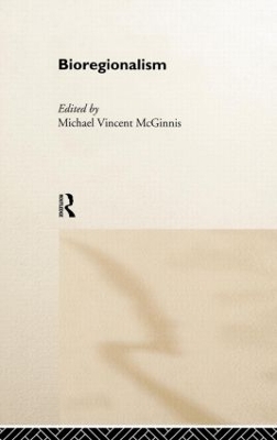 Bioregionalism by Michael Vincent McGinnis