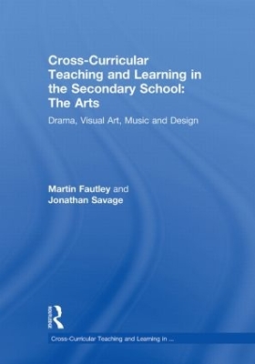 Cross-Curricular Teaching and Learning in the Secondary School... The Arts book