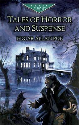 Tales of Horror and Suspense by Edgar Allan Poe