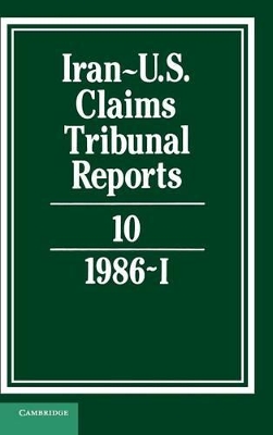 Iran-US Claims Tribunal Reports: Volume 10 book