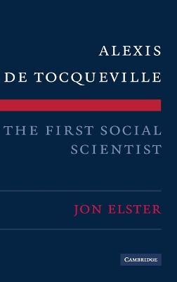 Alexis de Tocqueville, the First Social Scientist book