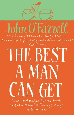 The Best A Man Can Get by John O'Farrell