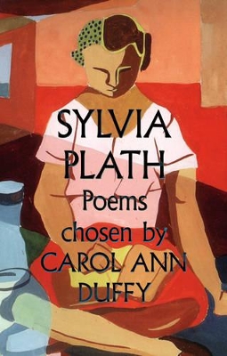 Sylvia Plath Poems Chosen by Carol Ann Duffy book