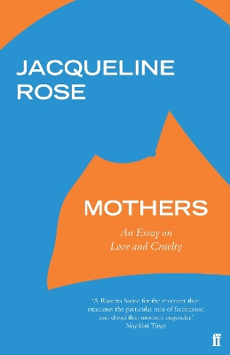 Mothers: An Essay on Love and Cruelty book