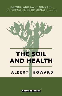 The Soil and Health by Albert Howard