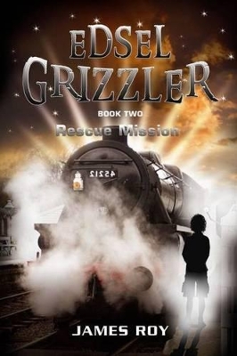 Edsel Grizzler: Rescue Mission Book Two book