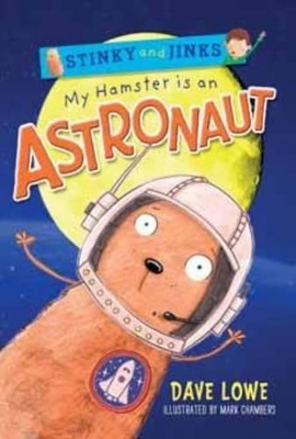 Stinky and Jinks: My Hamster is an Astronaut book