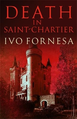 Death in Saint-Chartier: Murder and intrigue in the heart of France book