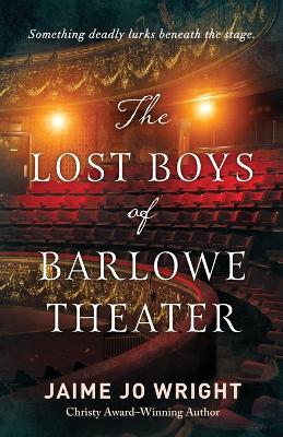 The Lost Boys of Barlowe Theater book