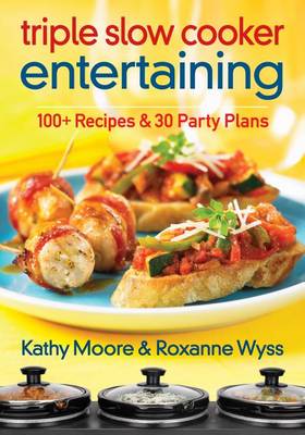 Triple Slow Cooker Entertaining book