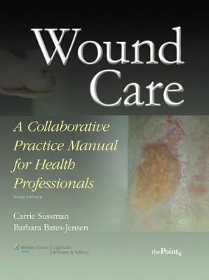 Wound Care: A Collaborative Practice Manual for Health Professionals book