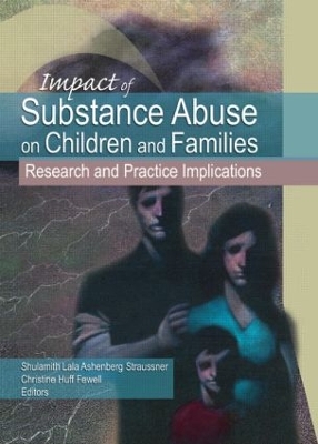 Impact of Substance Abuse on Children and Families book