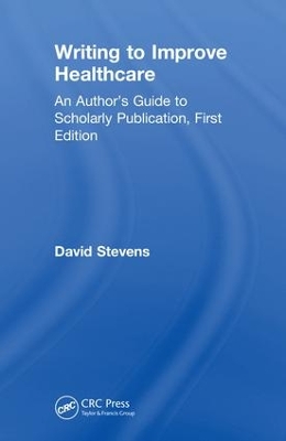 Writing to Improve Healthcare by David Stevens