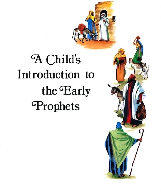 The Child's Introduction to the Early Prophets by Behrman House