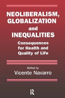 Neoliberalism, Globalization, and Inequalities by Vicente Navarro