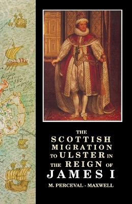 Scottish Migration to Ulster in the Reign of James I book