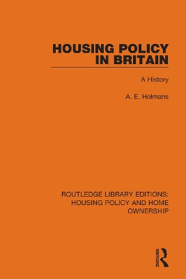 Housing Policy in Britain: A History by A. E. Holmans
