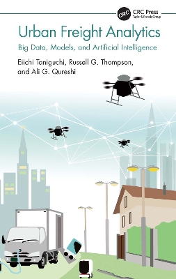 Urban Freight Analytics: Big Data, Models, and Artificial Intelligence book