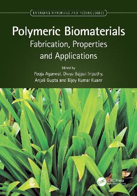 Polymeric Biomaterials: Fabrication, Properties and Applications book