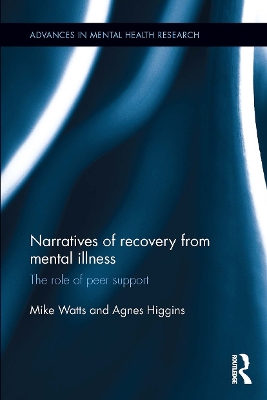Narratives of Recovery from Mental Illness: The role of peer support by Mike Watts
