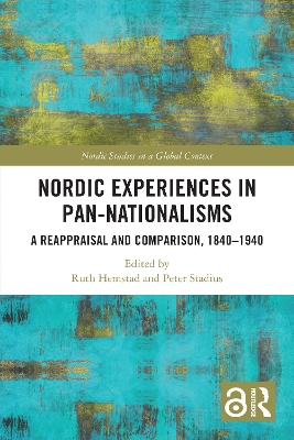 Nordic Experiences in Pan-nationalisms: A Reappraisal and Comparison, 1840–1940 by Ruth Hemstad