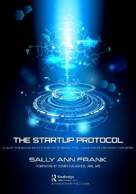 The Startup Protocol: A Guide for Digital Health Startups to Bypass Pitfalls and Adopt Strategies That Work book