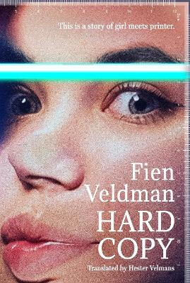 Hard Copy: A story of girl meets printer by Fien Veldman