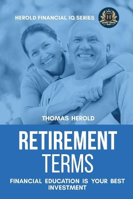 Retirement Terms - Financial Education Is Your Best Investment book