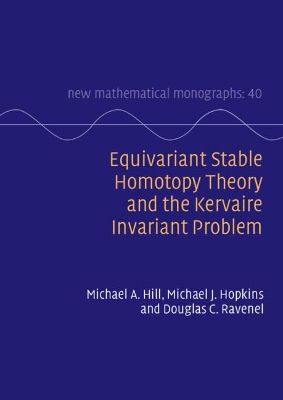 Equivariant Stable Homotopy Theory and the Kervaire Invariant Problem book
