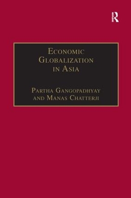 Economic Globalization in Asia by Manas Chatterji
