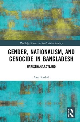 Gender, Nationalism, and Genocide in Bangladesh: Naristhan/Ladyland book
